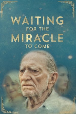 Waiting for the Miracle to Come 2019