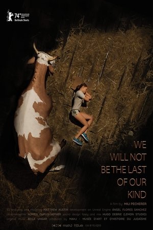 We Will Not Be the Last of Our Kind 2024