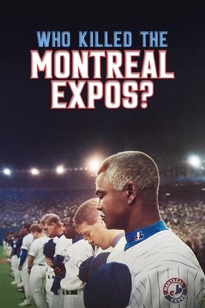 Who Killed the Montreal Expos? 2025