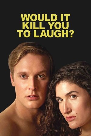 Would It Kill You to Laugh? 2022